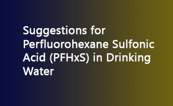 suggestions for Perfluorohexane Sulfonic Acid (PFHxS) - Apa Engineering - Sqaure